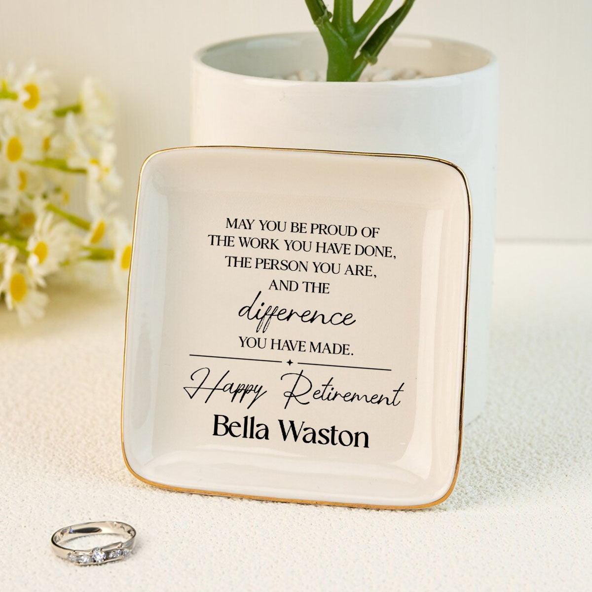 May You Be Proud of the Work You Have Done Personalized Jewelry Dish, Retirement Appreciation Gift for Mom Boss Co-workers, Teachers, Nurses, Friends, Wife, Sister