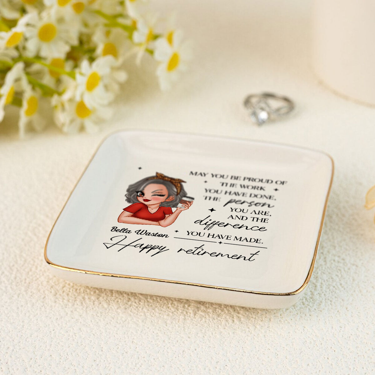 May You Be Proud of the Work You Have Done Personalized Jewelry Dish, Retirement Appreciation Gift for Mom Boss Co-workers, Friends, Wife, Sister